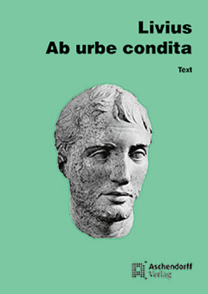 Cover: Ab urbe condita. Auswahl aus dem Gesamtwerk