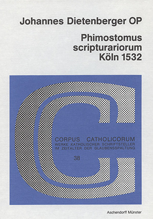 Cover: Johannes Dietenberger OP: Phimostomus scripturariorum (Köln 1532)