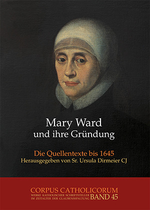 Cover: Mary Ward und ihre Gründung Teil 1