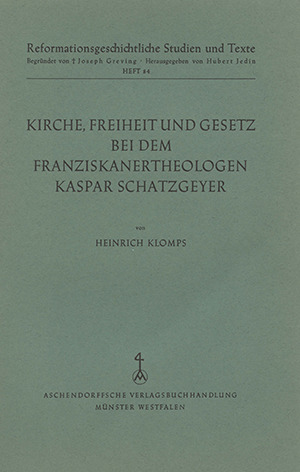 Cover: Kirche, Freiheit und Gesetz bei dem Franziskanertheologen Kasper Schatzgeyer