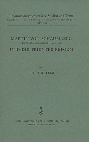 Cover: Martin von Schaumberg, Fürstbischof von Eichstätt (1560–1590), und die Trienter Reform