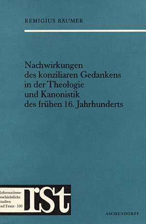 Cover: Nachwirkungen des konziliaren Gedankens in der Theologie und Kanonistik des frühen 16. Jahrhunderts