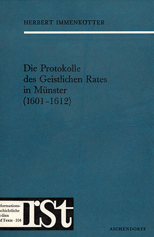 Cover: Die Protokolle des Geistlichen Rates in Münster (1601–1612)