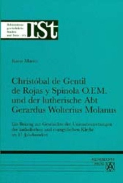 Cover: Christóbal de Gentil de Rojas O.F.M. und der lutherische Abt Gerardus Wolterius Molanus