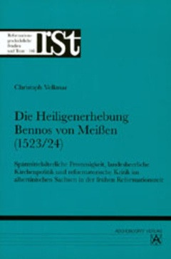 Cover: Die Heiligenerhebung Bennos von Meissen (1523/24).