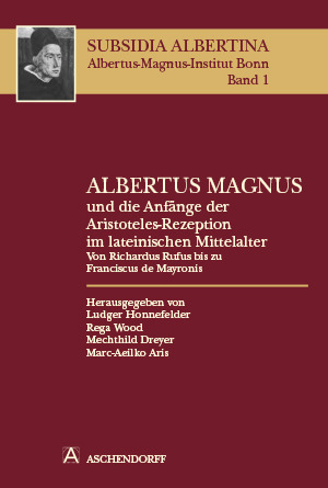Cover: Albertus Magnus und die Anfänge der Aristoteles-Rezeption im lateinischen Mittelalter
