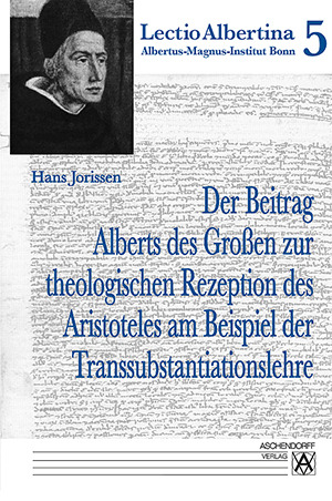 Cover: Der Beitrag Alberts des Großen zur theologischen Rezeption des Aristoteles am Beispiel der Transsubstantiationslehre