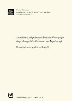 Cover: Mittelalterliche und frühneuzeitliche deutsche Übersetzungen des pseudo-hugonischen Kommentars zur Augustinusregel