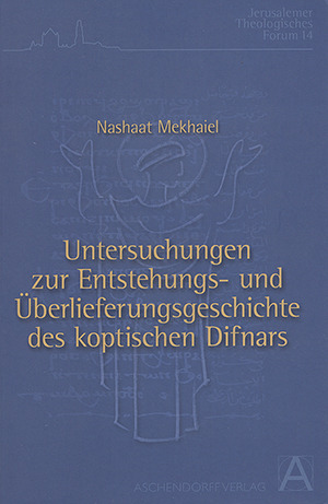 Cover: Untersuchungen zur Entstehungs- und Überlieferungsgeschichte des koptischen Difnars