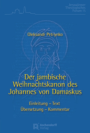 Cover: Der jambische Weihnachtskanon des Johannes von Damaskus