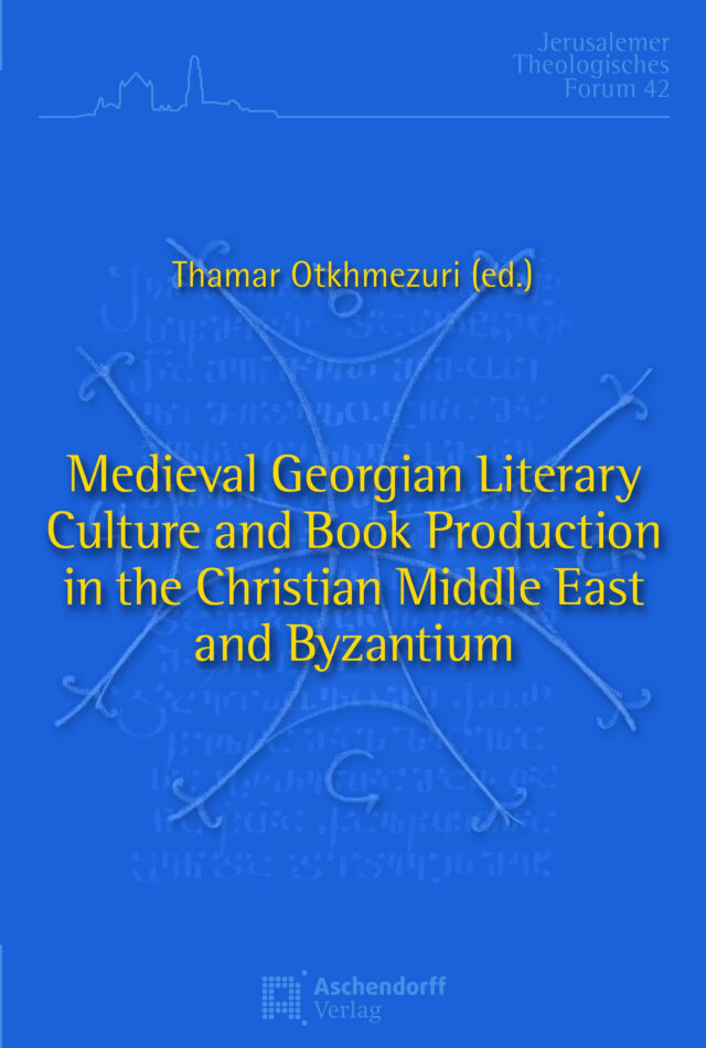 Cover: Medieval Georgian Literary Culture and Book Production in the Christian Middle East and Byzantium