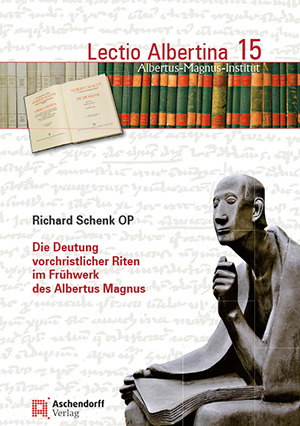 Cover: Die Deutung vorchristlicher Riten im Frühwerk des Albertus Magnus