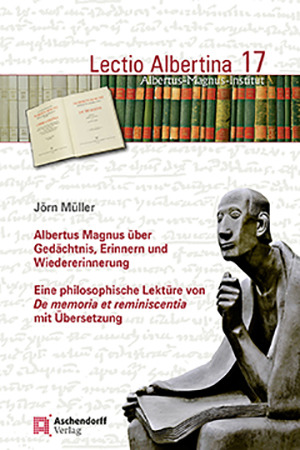 Cover: Albertus Magnus über Gedächtnis, Erinnern und Wiedererinnerung
