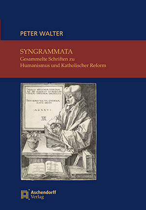 Cover: Syngrammata – Gesammelte Schriften zu Humanismus und Katholischer Reform
