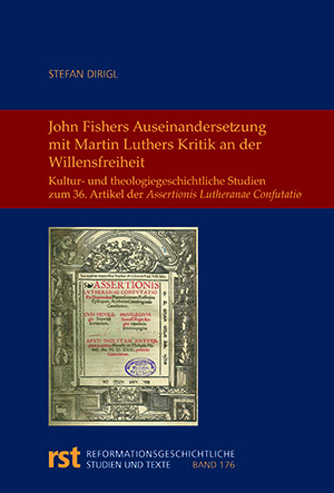 Cover: John Fishers Auseinandersetzung mit Martin Luthers Kritik an der Willensfreiheit