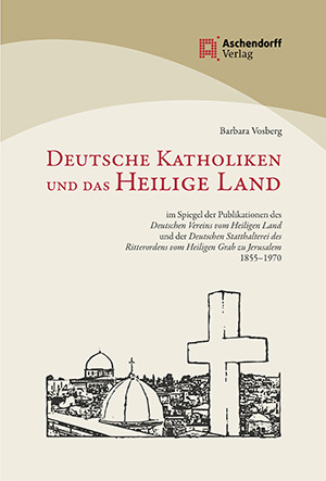 Cover: Deutsche Katholiken und das Heilige Land
