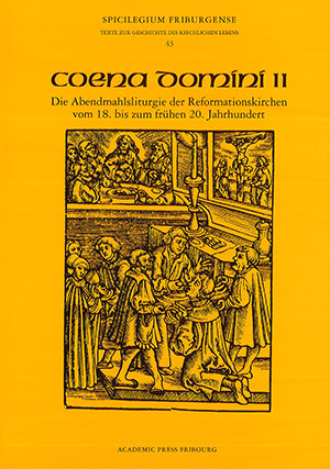 Cover: Coena Domini II: Die Abendmahlsliturgie der Reformationskirchen vom 18 bis zum frühen 20. Jahrhundert