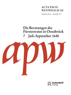 Cover: Acta Pacis Westphalicae / Die Beratungen des Fürstenrates in Osnabrück