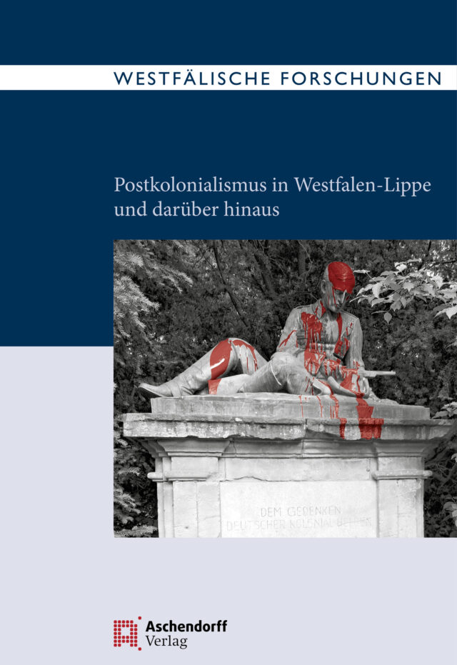 Cover: Postkolonialismus in Westfalen-Lippe und darüber hinaus