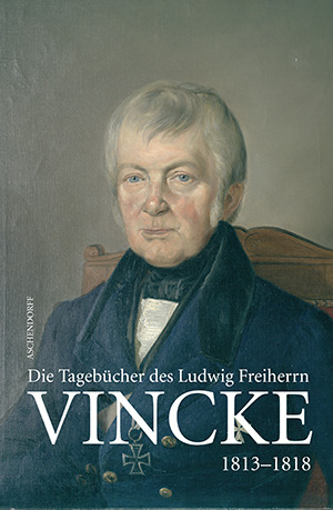 Cover: Die Tagebücher des Ludwig Freiherrn Vincke 1789-1844; Band 7: 1813-1819
