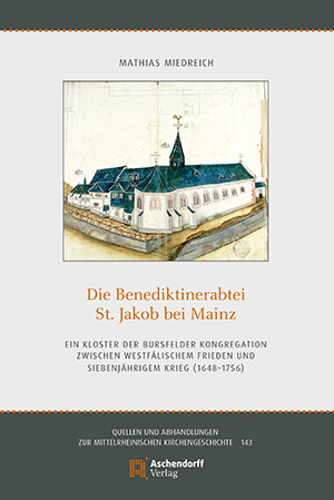 Cover: Die Benediktinerabtei St. Jakob bei Mainz