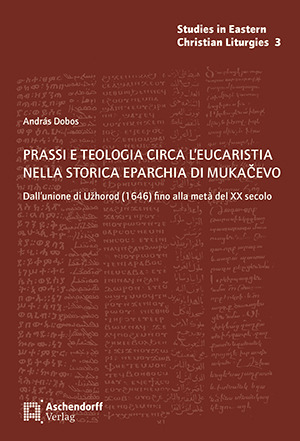 Cover: Prassi e teologia circa l’eucaristia nella storica eparchia di mukacevo