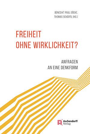 Cover: Freiheit ohne Wirklichkeit?