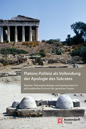 Cover: Platons Politeia als Vollendung der Apologie des Sokrates