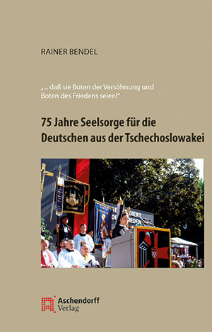 Cover: 75 Jahre Seelsorge für die Deutschen aus der Tschechoslowakei