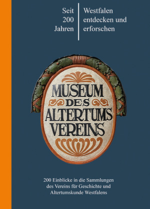 Cover: Seit 200 Jahren – Westfalen entdecken und erforschen