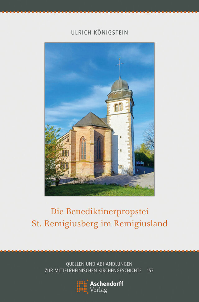 Cover: Die Benediktinerpropstei St. Remigiusberg im Remigiusland