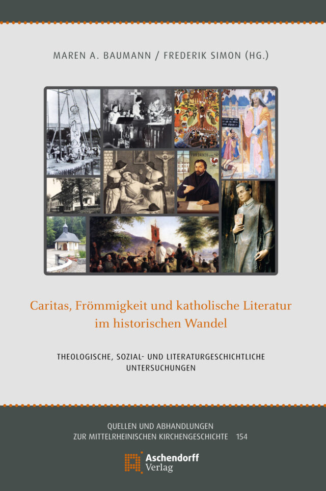 Cover: Caritas, Frömmigkeit und katholische Literatur im historischen Wandel